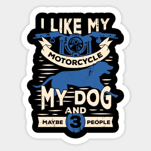 I Like My Motorcycle My Dog And Maybe 3 People Sticker